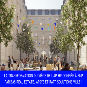Transformation-du-siege-de-lAP-HP-confiee-a-BNP-Paribas-Real-Estate-Apsys-et-RATP-Solutions-Ville-2