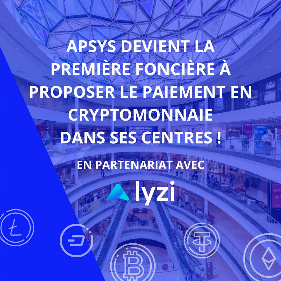 Apsys devient la première foncière à proposer le paiement en cryptomonnaie  dans ses centres ! | Apsys